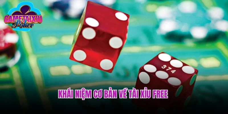 Khái niệm cơ bản về tài xỉu free